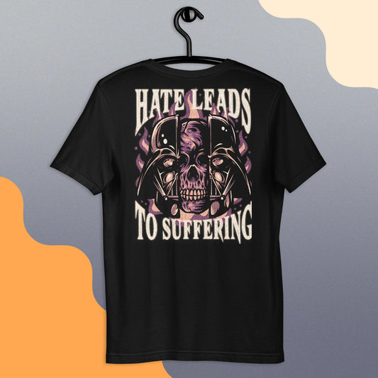 Hate Leads to Suffering Unisex t-shirt